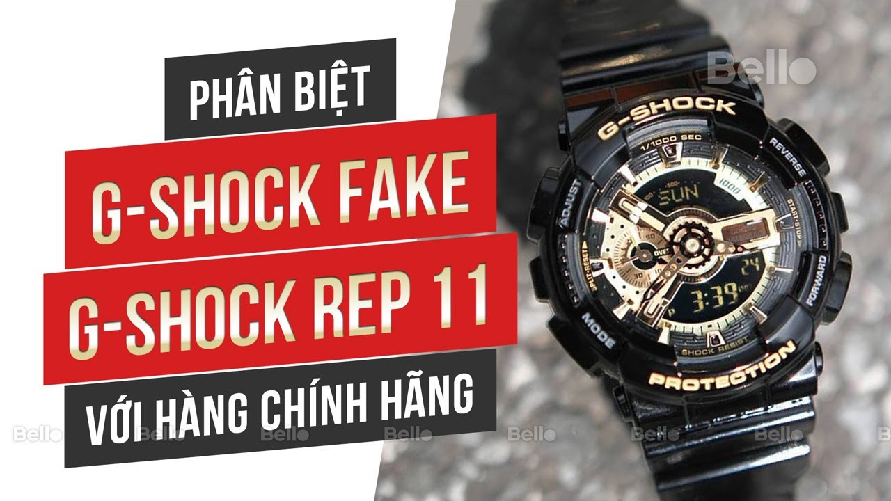 Cảnh giác mạo danh Bello lừa đảo: Phân biệt Đồng hồ G-Shock Fake Rep 1 1 với G-Shock chính hãng