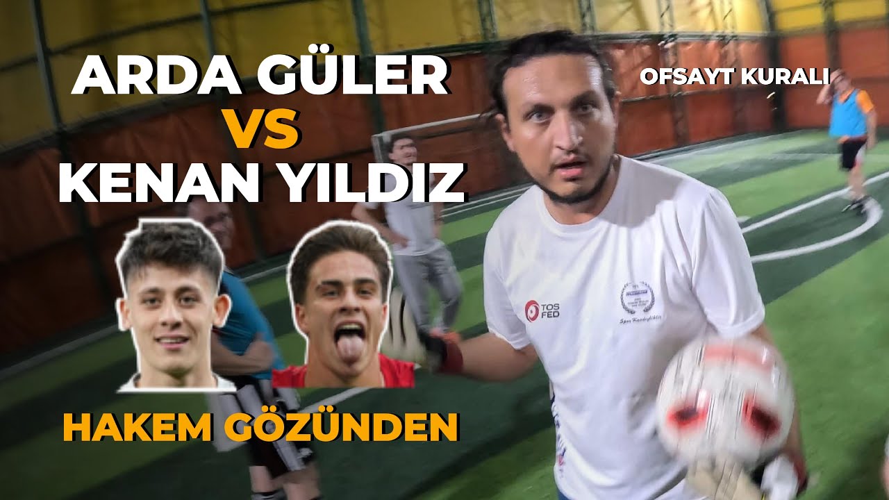HAKEM GÖZÜNDEN ARDA GÜLER VS KENAN YILDIZ HALI SAHA MAÇI! MİLLİ TAKIMIN EN İYİSİNİ SEÇİYORUZ!