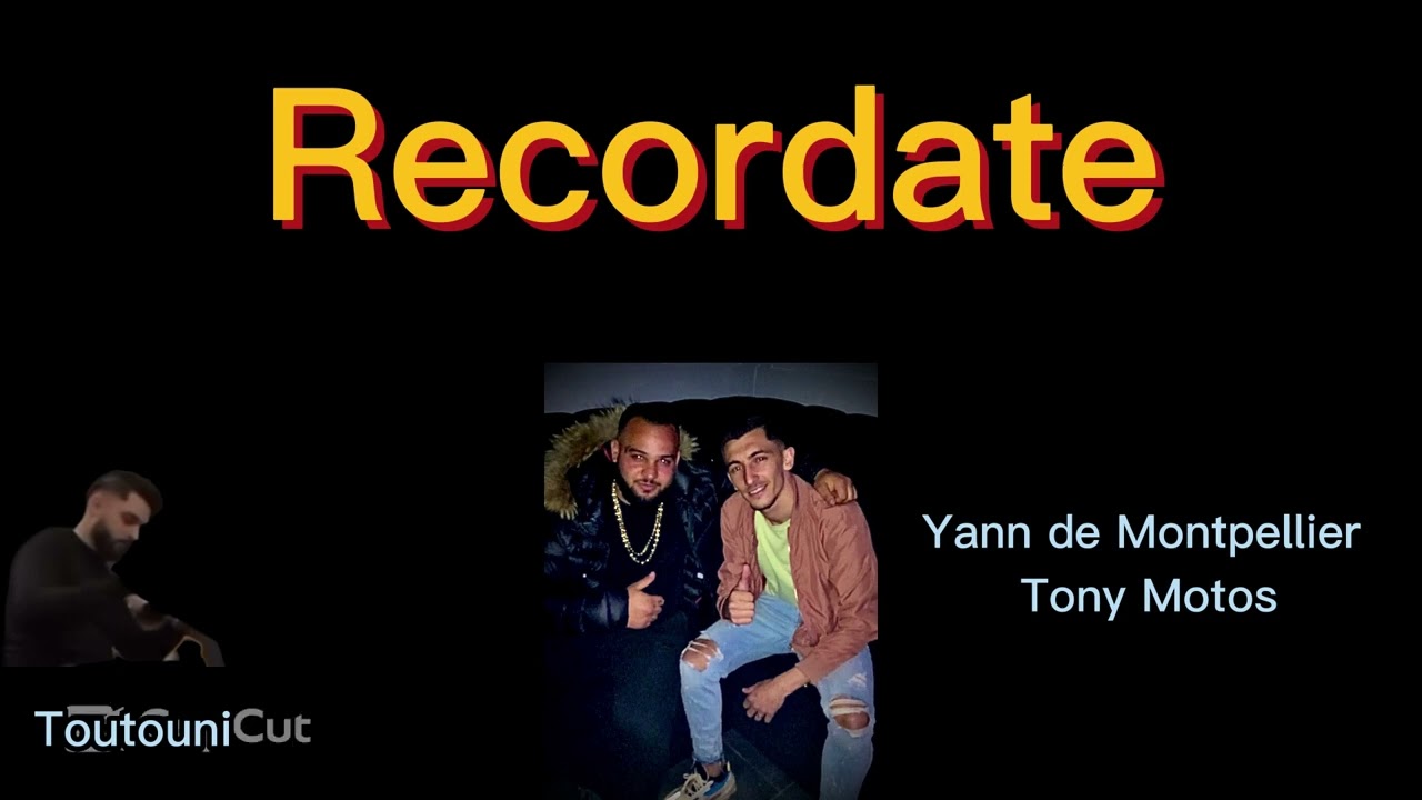Tony Motos Yann de Montpellier Y Toutouni (RECORDATE) NUEVO TEMA 2023