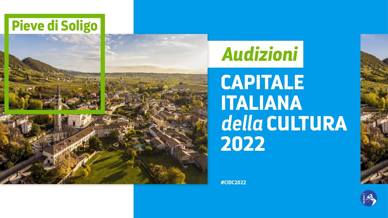 Pieve di Soligo | Audizioni per la Capitale Italiana della Cultura 2022