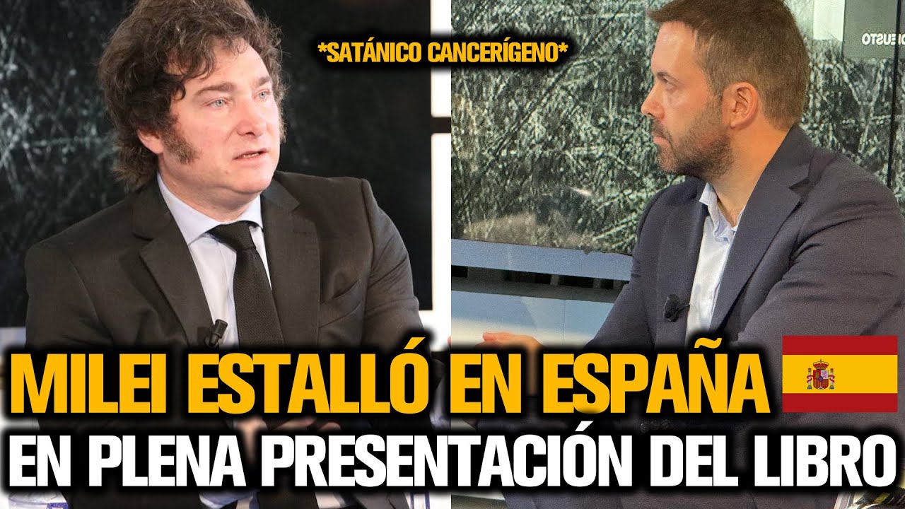 MILEI ESTALLÓ EN ESPAÑA EN PLENA PRESENTACIÓN DE SU LIBRO
