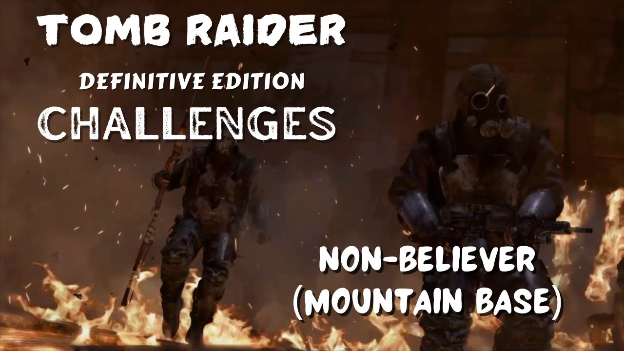 Tomb Raider Definitive Edition: Challenges - Non-Believer