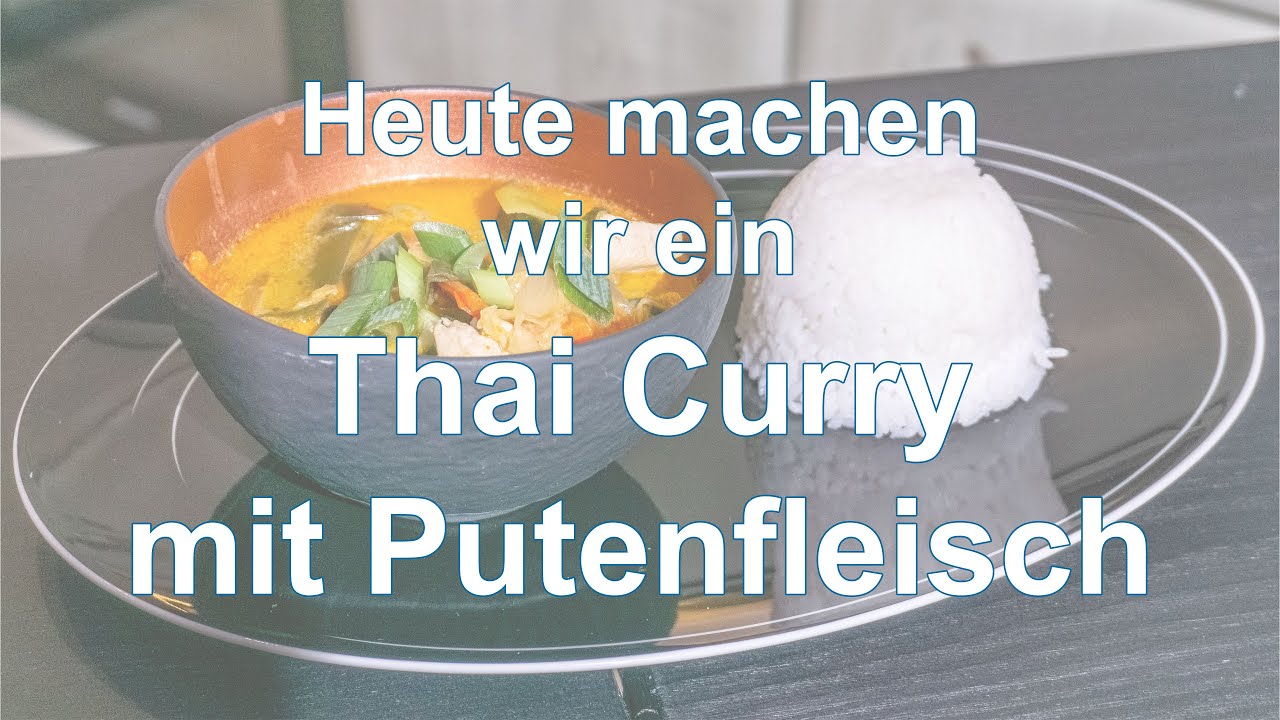 Thai Curry mit Putenfleisch