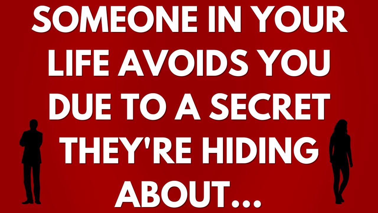 💌 Someone in your life avoids you due to a secret they're hiding about...