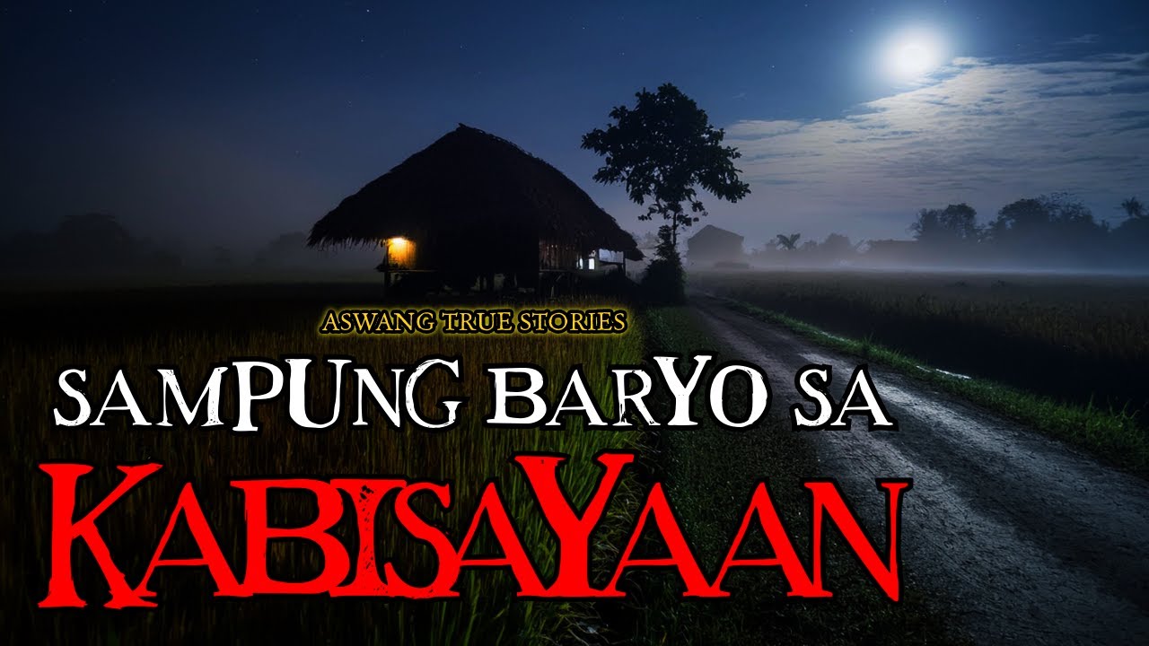 SAMPUNG BARYO SA KABISAYAAN - ASWANG TRUE STORIES