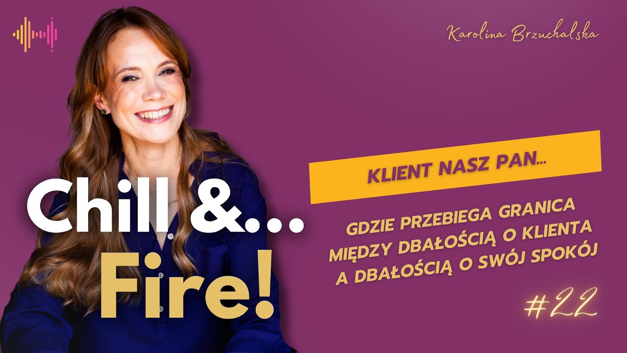 Klient nasz pan – gdzie jest granica pomiędzy dbałością o klienta a dbałością o swój spokój | #22