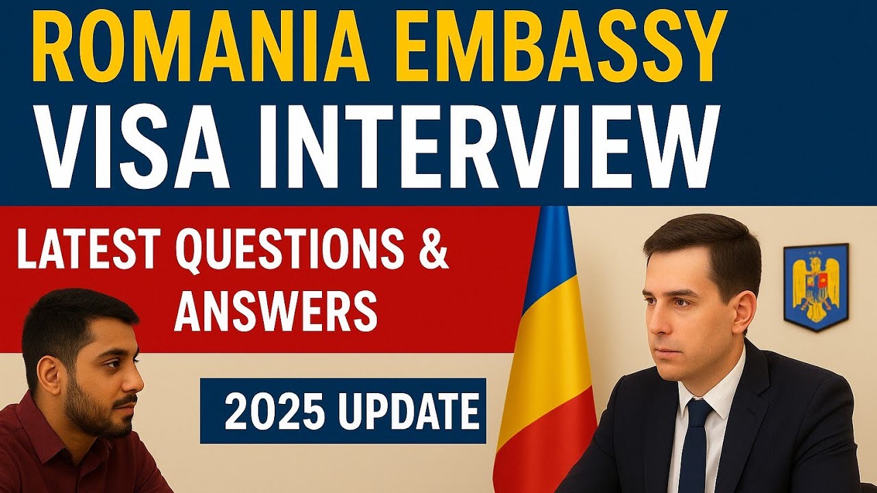 ROMANIA EMBASSY INTERVIEW 2025 | MOST ASKED QUESTIONS & PERFECT ANSWERS | 100% PASS LATEST UPDATE 