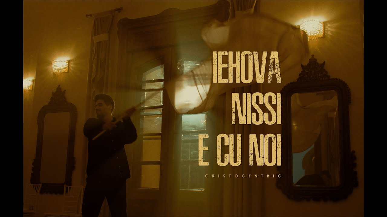 Iehova Nissi e cu noi - Cristocentric (Videoclip Oficial)