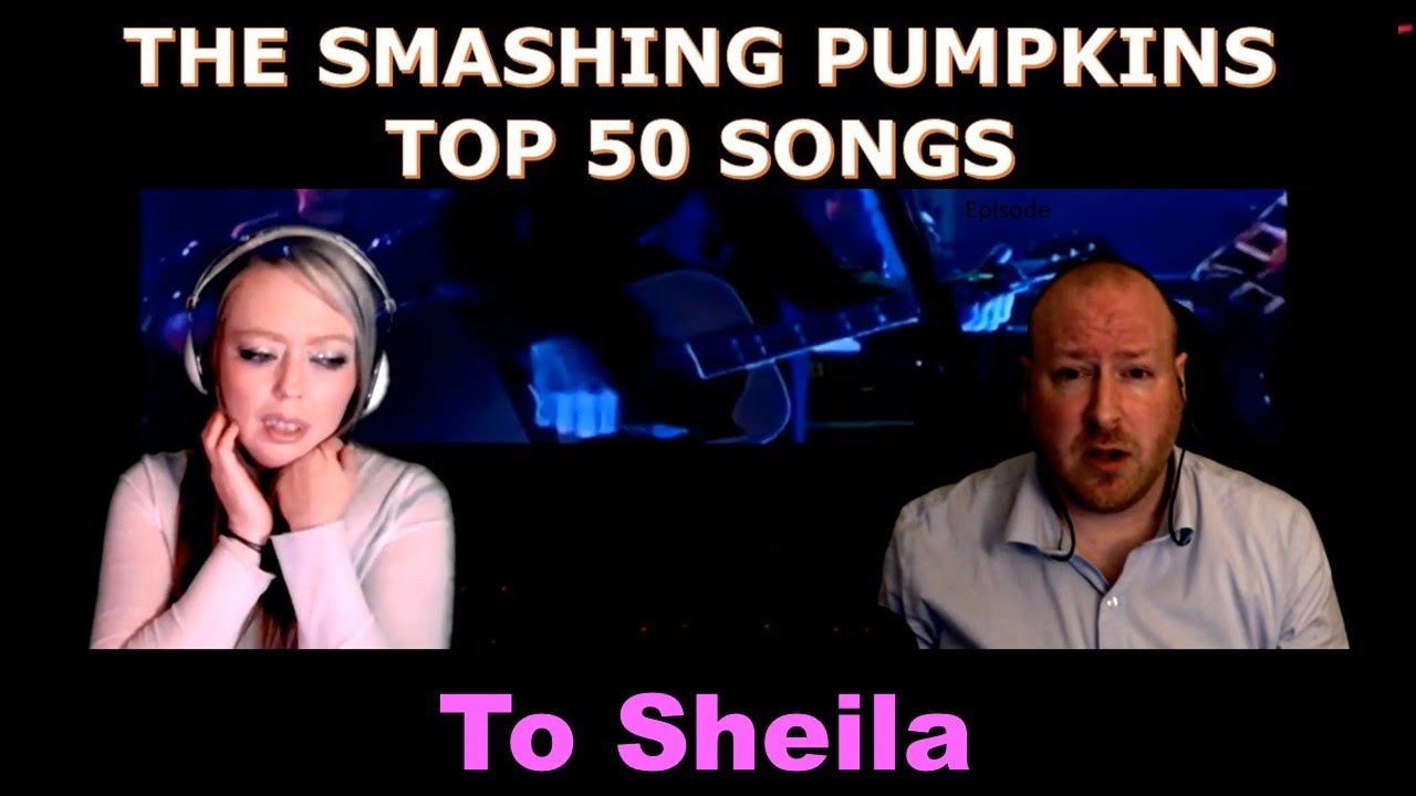To Sheila - The Smashing Pumpkins -  The Deep Dive Series