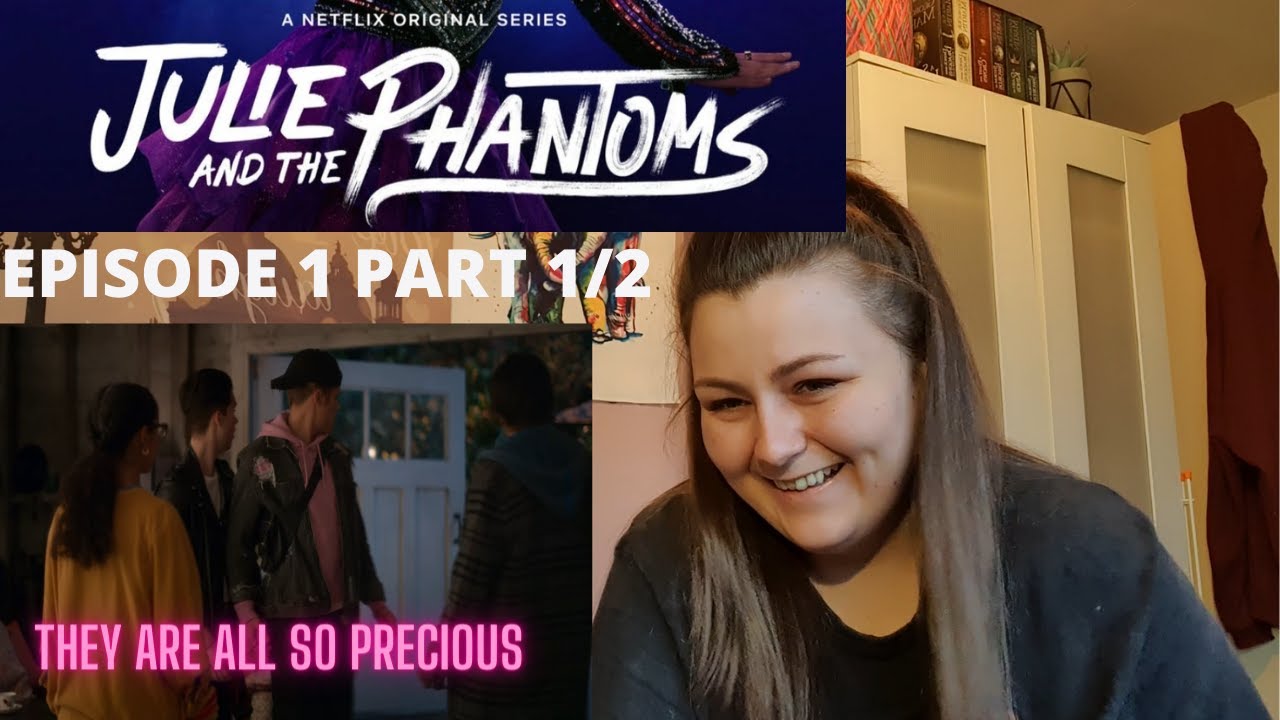 JULIE AND THE PHANTOMS EPISODE 1 PART 1/2 REACTION