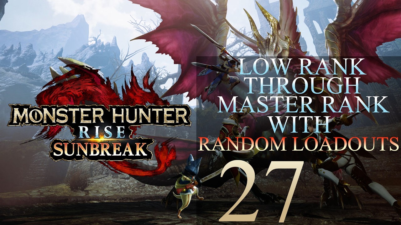 Low Rank Through Master Rank In Monster Hunter Rise Using Random Loadouts Part 27