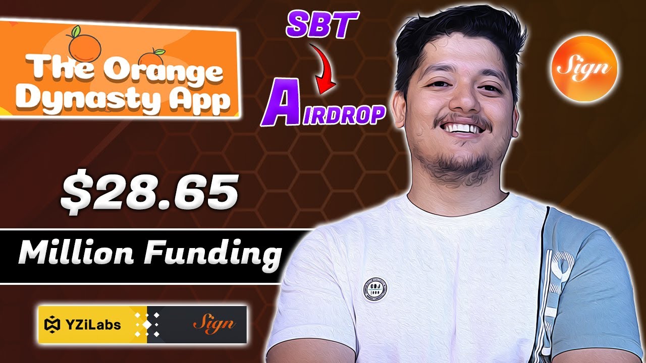 $SIGN Early Access 😍 | Sign SBT Airdrop & Orange Dynasty App 2025 - $28 Million Funding By Yzi Labs😎