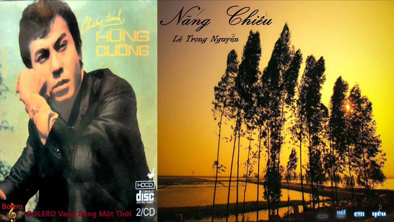 NẮNG CHIỀU (L&ecirc; Trọng Nguyễn)_ Tiếng h&aacute;t H&ugrave;ng Cường. Nhạc V&agrave;ng thu &acirc;m trước 1975 hay nhất
