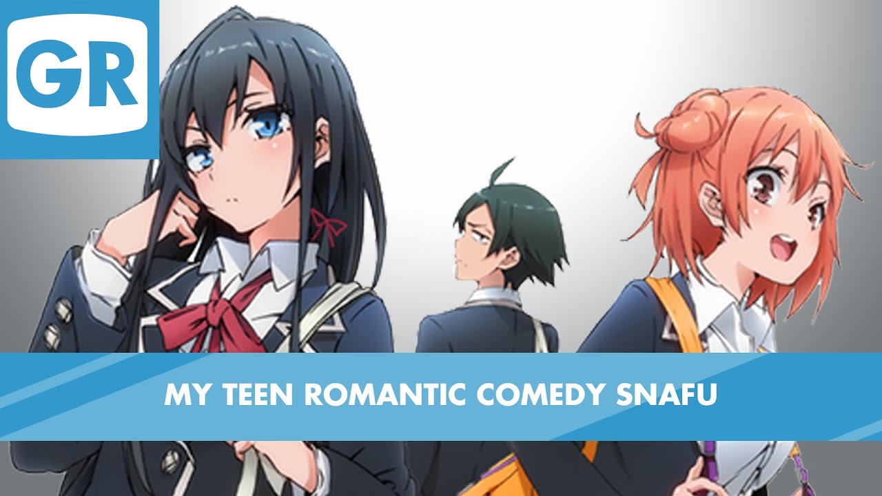 GR Anime Review: My Teen Romantic Comedy SNAFU