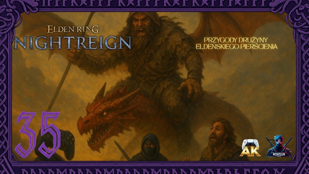 Bezi nas zmiażdżył | Elden Ring NIGHTREIGN | PS4 | #zagrajmy [#35]@AK Gaming PL @MonsunNinja