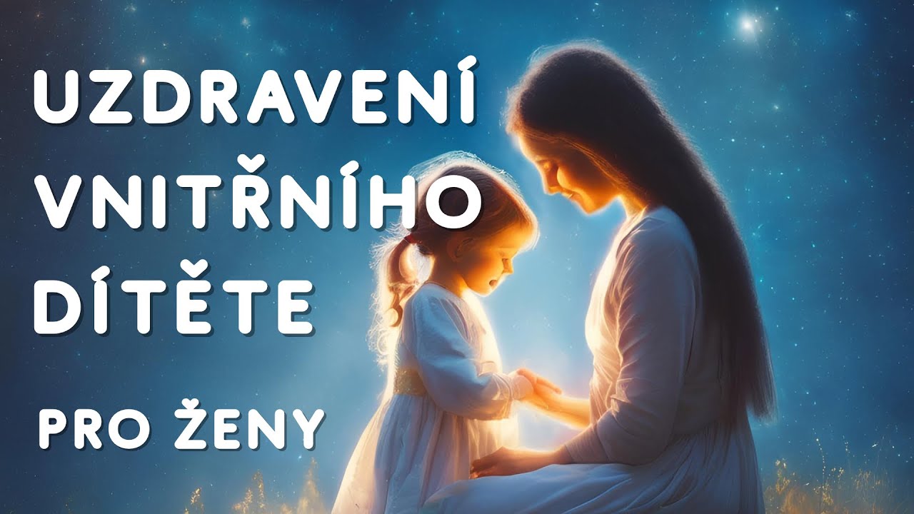 Vedená meditace - uzdravení vnitřního dítěte - holčičky, 432Hz