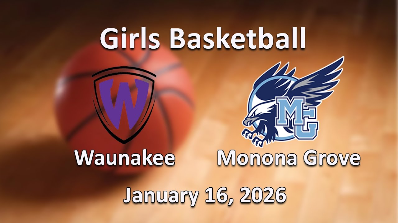 Monona Grove Girls Basketball vs Waunakee - January 16, 2026