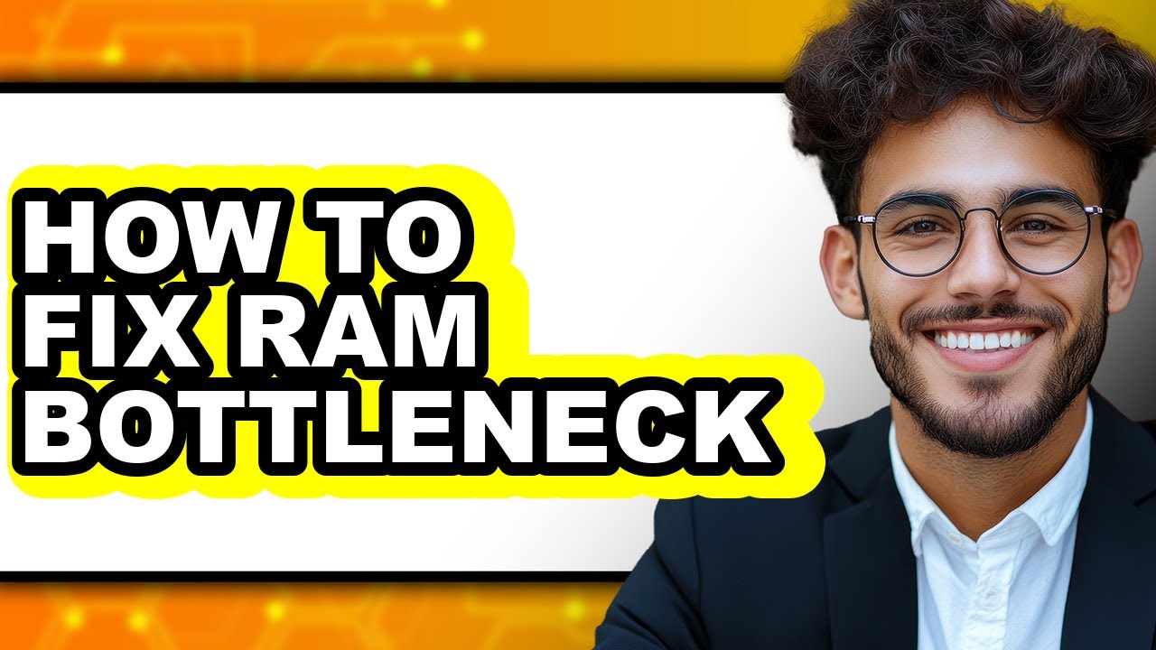 How to Fix RAM Bottleneck - Easy Guide