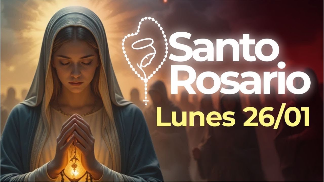 Santo Rosario Lunes 26 de enero de 2026