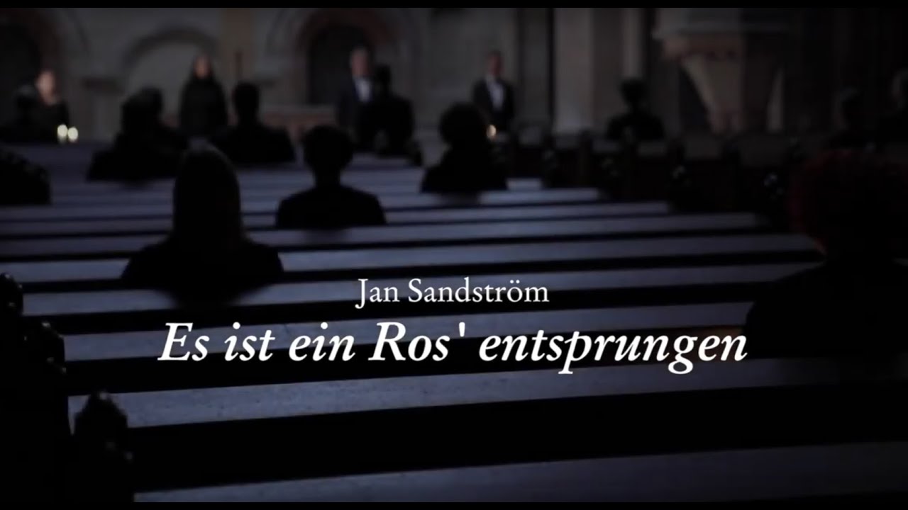 Jan Sandström/Michael Praetorius: Es ist ein Ros entsprungen