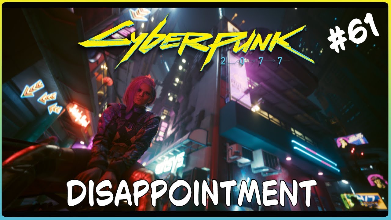 Cyberpunk Ep61 Disappointment!