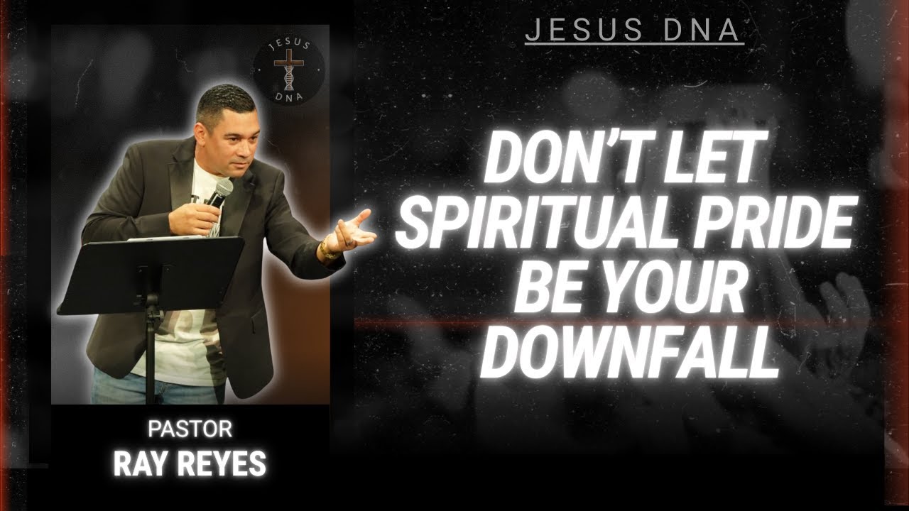 Jesus DNA - Don't let Spiritual Pride be your Downfall