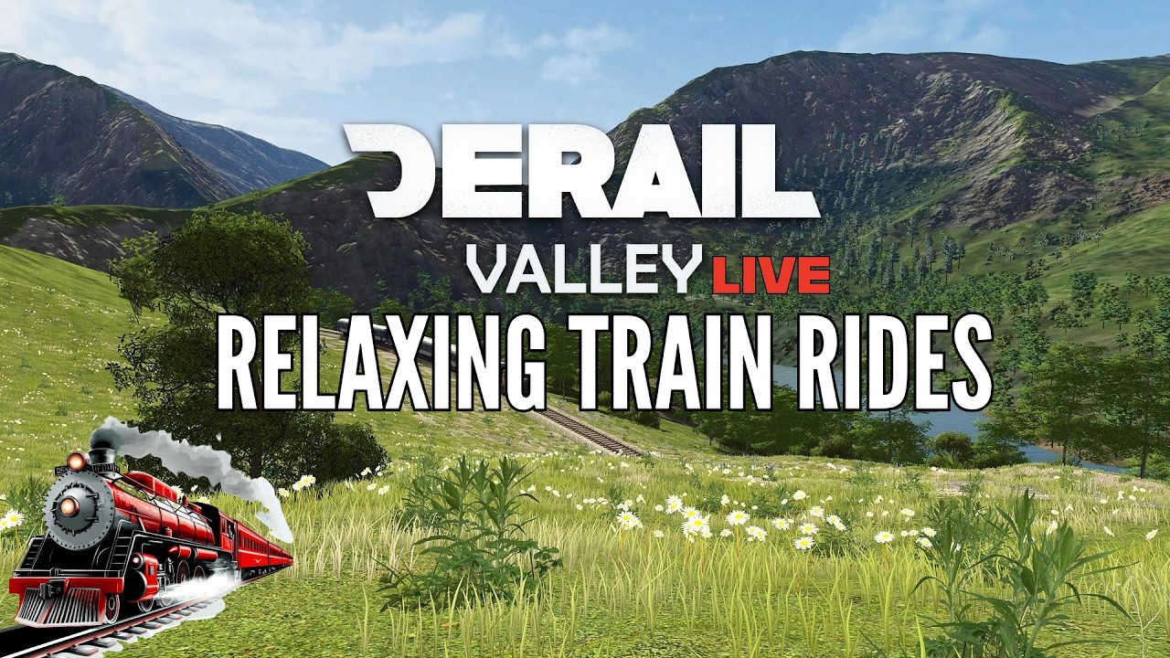 Relaxing Train Rides  | Derail Valley | New | Relaxing | Chill | Live | Steam Train
