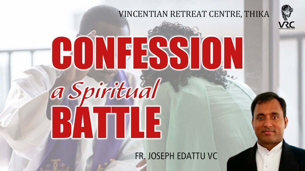 CONFESSION, A spiritual battle (Fr Joseph Edattu VC)
