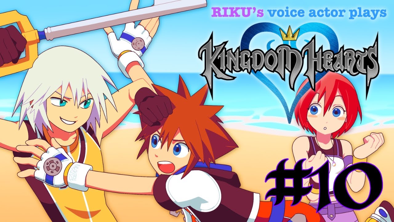 RIKU'S VA plays KINGDOM HEARTS Pt10