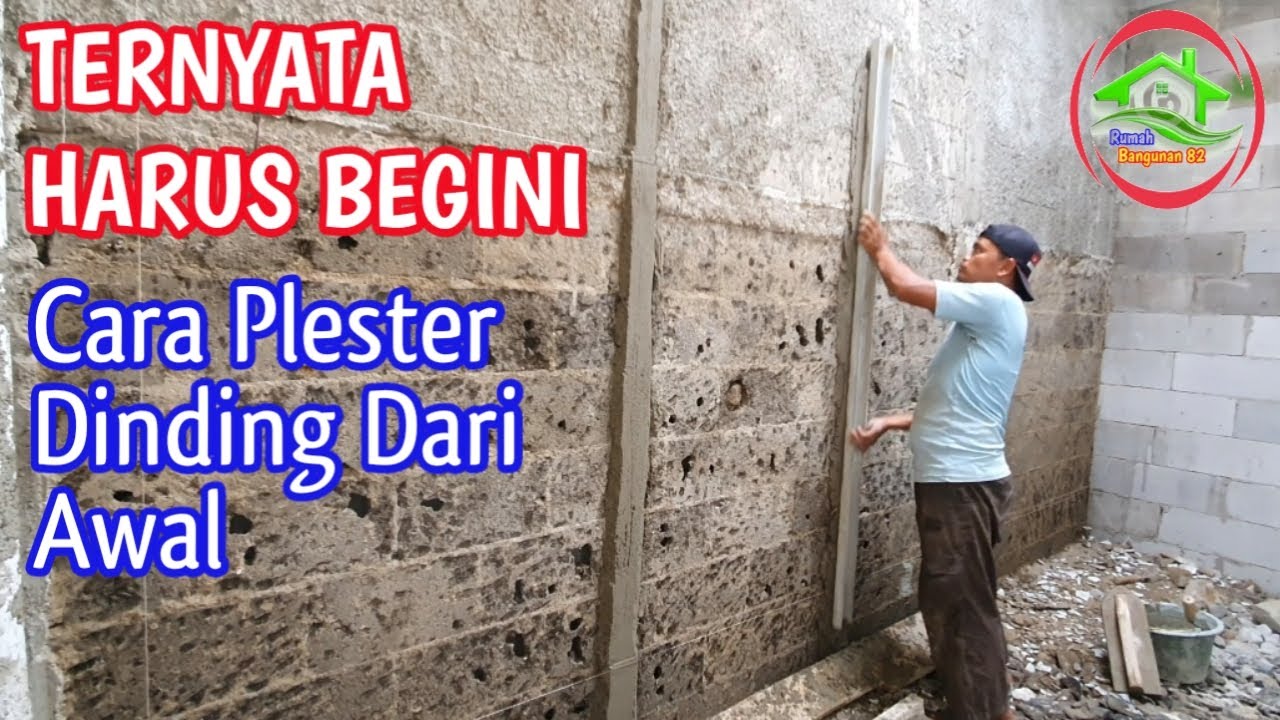 CARA PLESTER DINDING DARI AWAL TERNYATA HARUS BEGINI POSES NYA