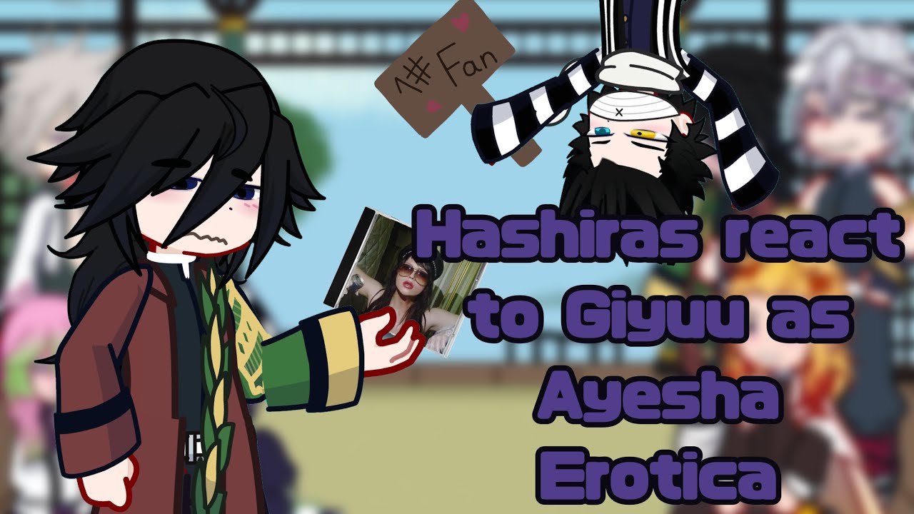 Hashiras react to Giyuu as Ayesha Erotica ll Obagiyuu ll Demon Slayer ll Gacha Reaction
