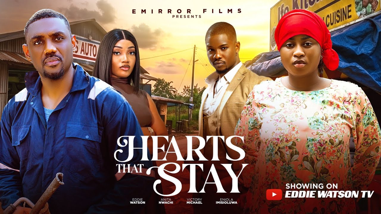 HEARTS THAT STAY - Eddie Watson, Imisioluwa Ayanwale, Victory Michael, Anita Nwachi