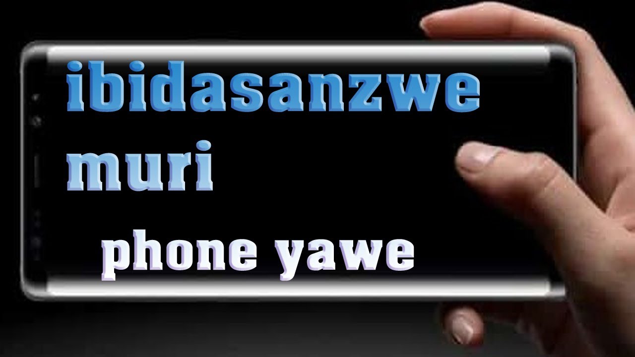 Amabanga yihishe muri phone yawe menya ibidasanzwe kuri telephone yawe waruziko