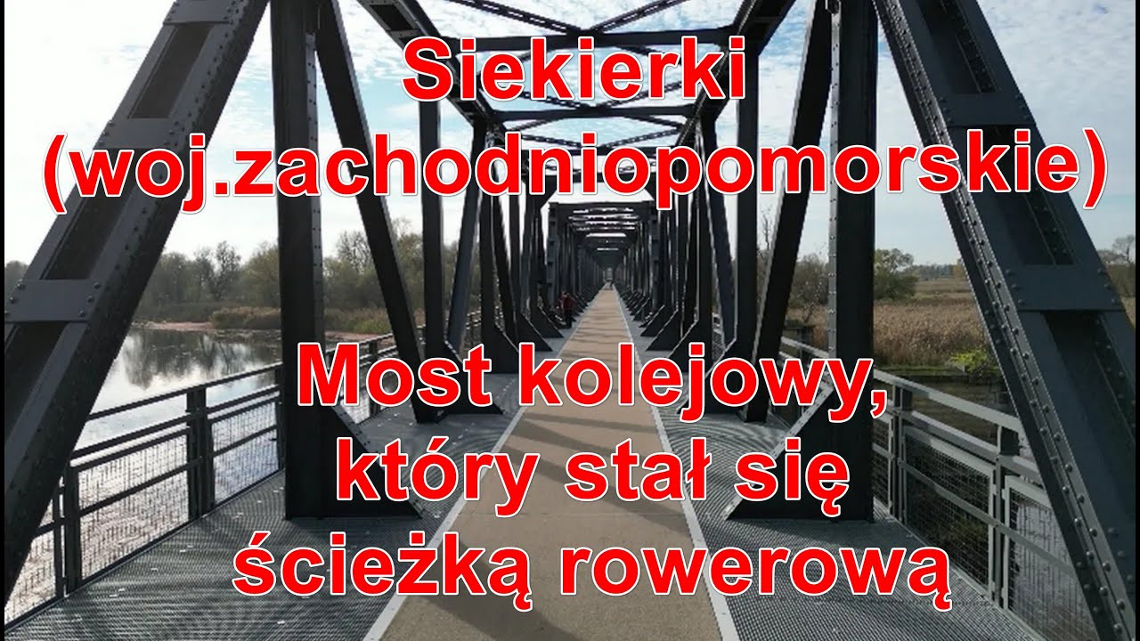 Most kolejowy, który stał się ścieżką rowerową - Siekierki (woj.zachodniopomorskie)