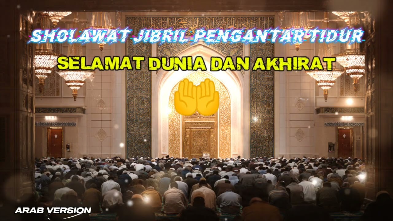 SHOLAWAT JIBRIL PENGANTAR TIDUR MALAM || SELAMAT DUNIA DAN AKHIRAT