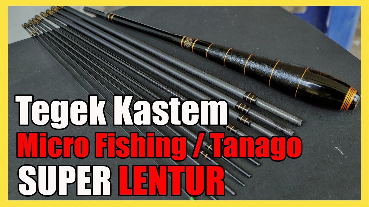 Review dan Uji Coba Tegek Custom  Micro fishing/ Tanago Super Lentur