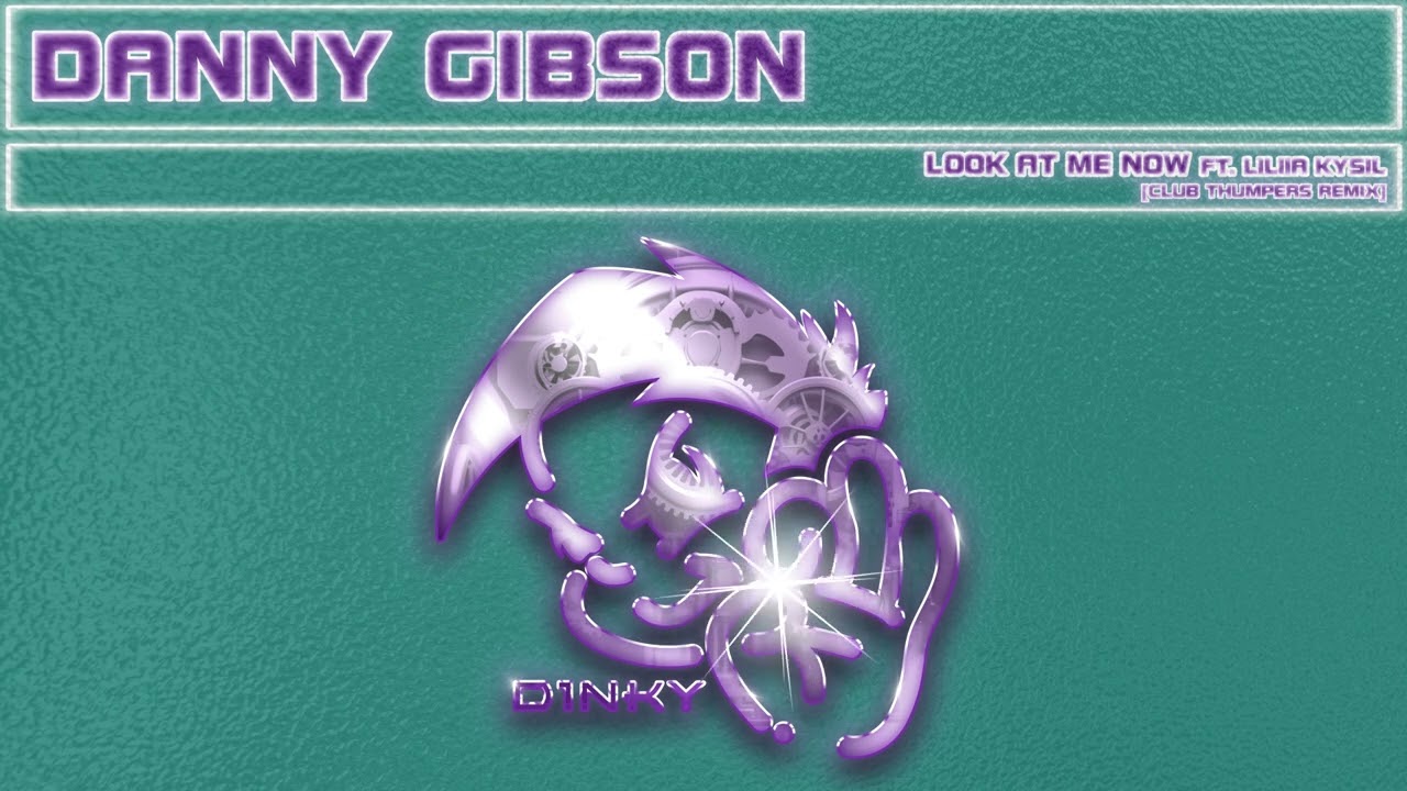 Danny Gibson - Look At Me Now feat. Liliia Kysil (Club Thumpers Remix)