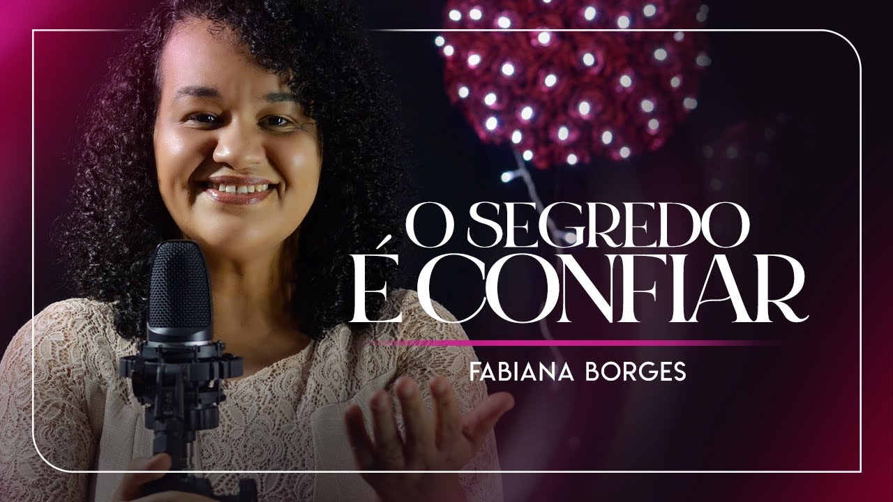Que canção  tremenda é  essa? 🔥 FABIANA BORGES | O SEGREDO É CONFIAR (CLIPE OFICIAL)