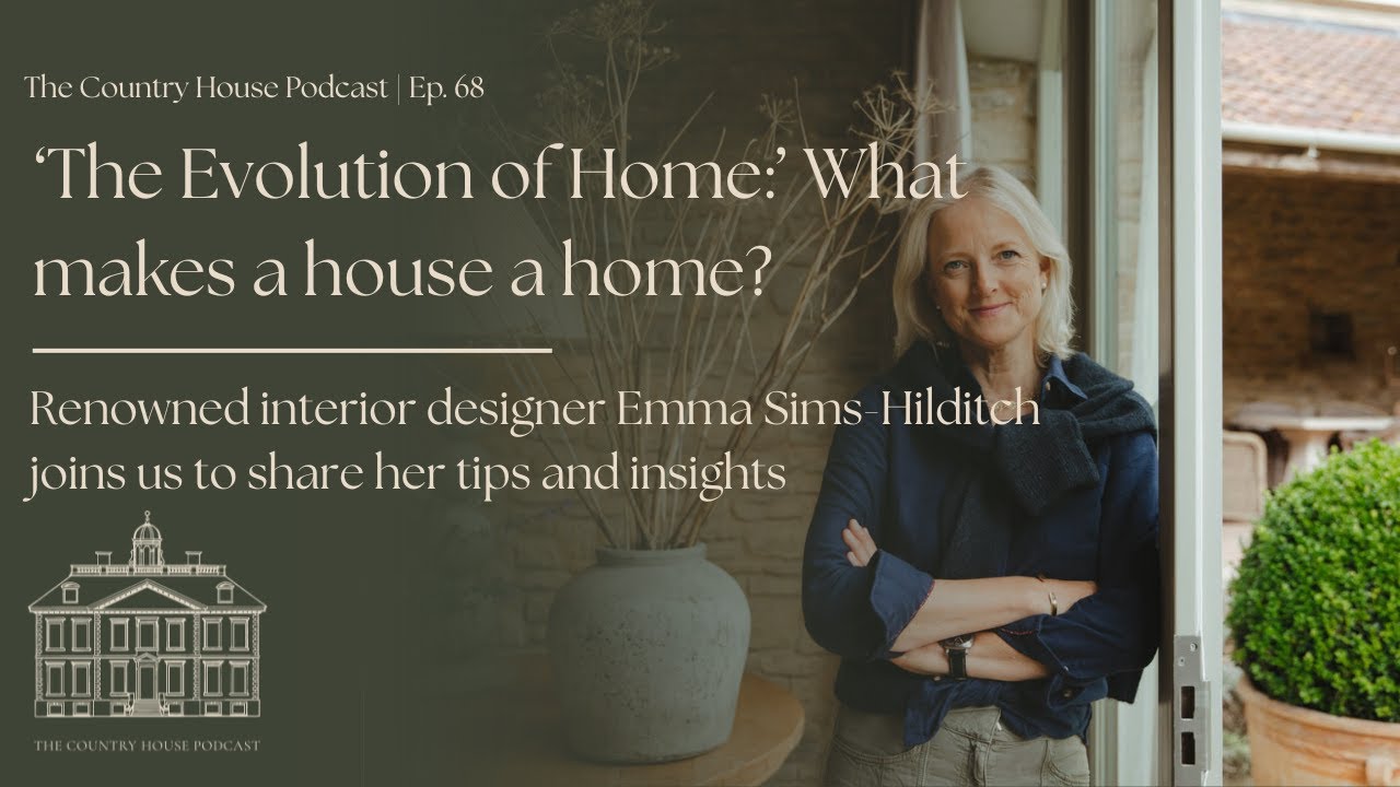 'The Evolution of Home:' What makes a house a home? | The Country House Podcast | Ep. 68