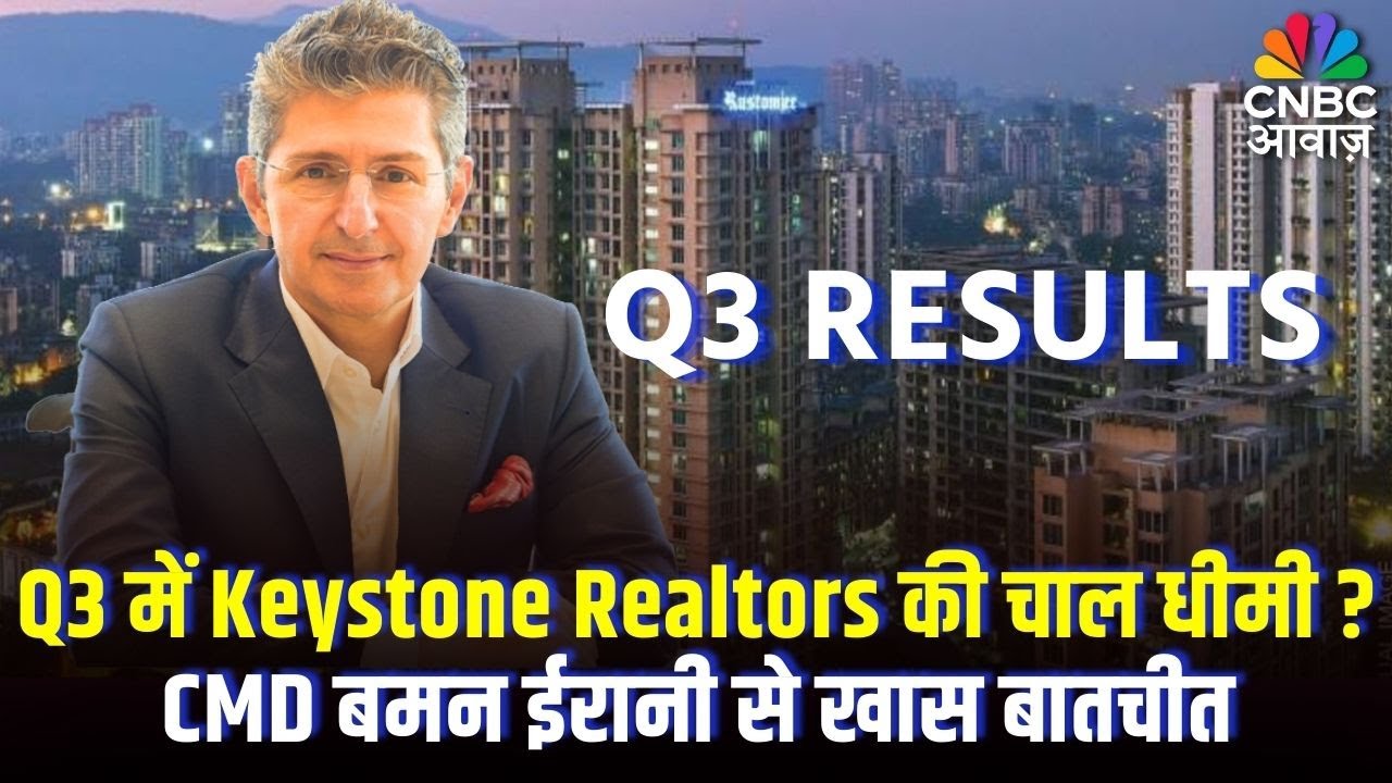 Keystone Realtors Q3 Update: Pre-Sales & Collections Dip | CMD Boman Irani Speaks