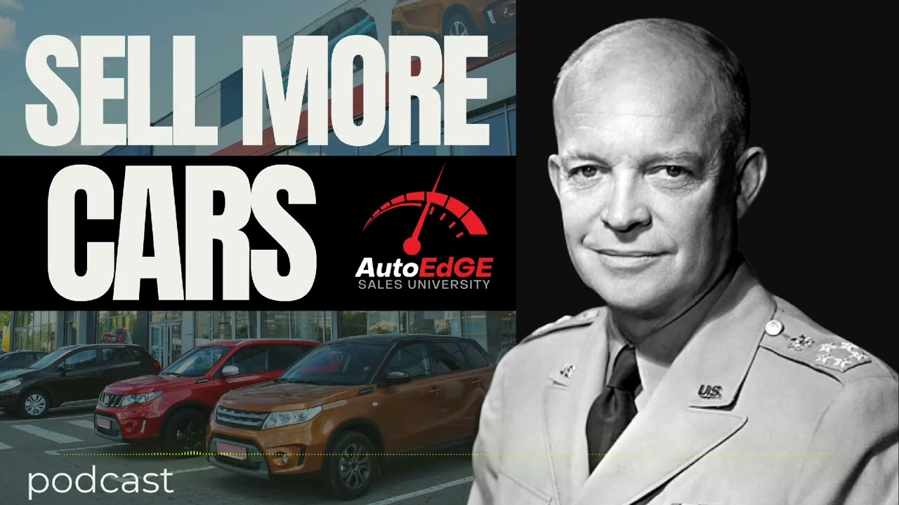 SELL MORE CARS | Lead Like Eisenhower: What Great Generals Can Teach Great Car Dealers