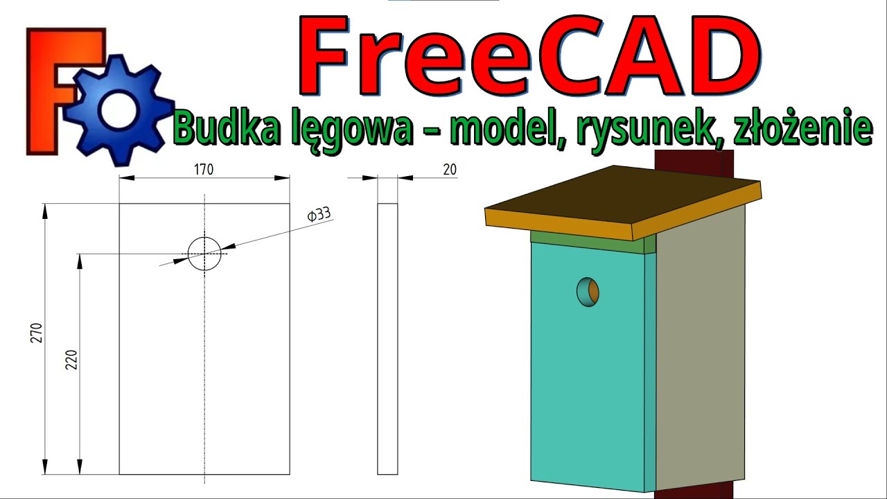 [257] FreeCAD - Budka lęgowa - projekt i przykład jak zrobić model, rysunek i złożenie 3D - poradnik