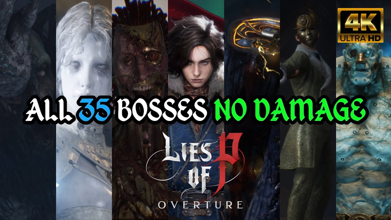 Lies of P: Overture - All 35 Bosses & DLC Bosses (No Damage/Legendary Stalker) [4K]