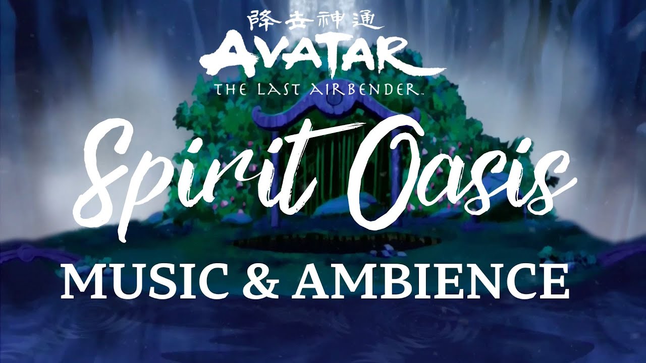 Avatar the last airbender - Spirit Oasis - MUSIC & AMBIENCE (1 HOUR)