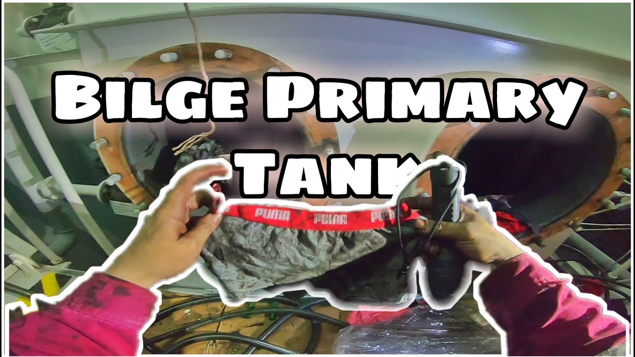 CLEANING BILGE PRIMARY TANK | LIFE AT SEA | SEAMAN'S LIFE | VLOG - 015