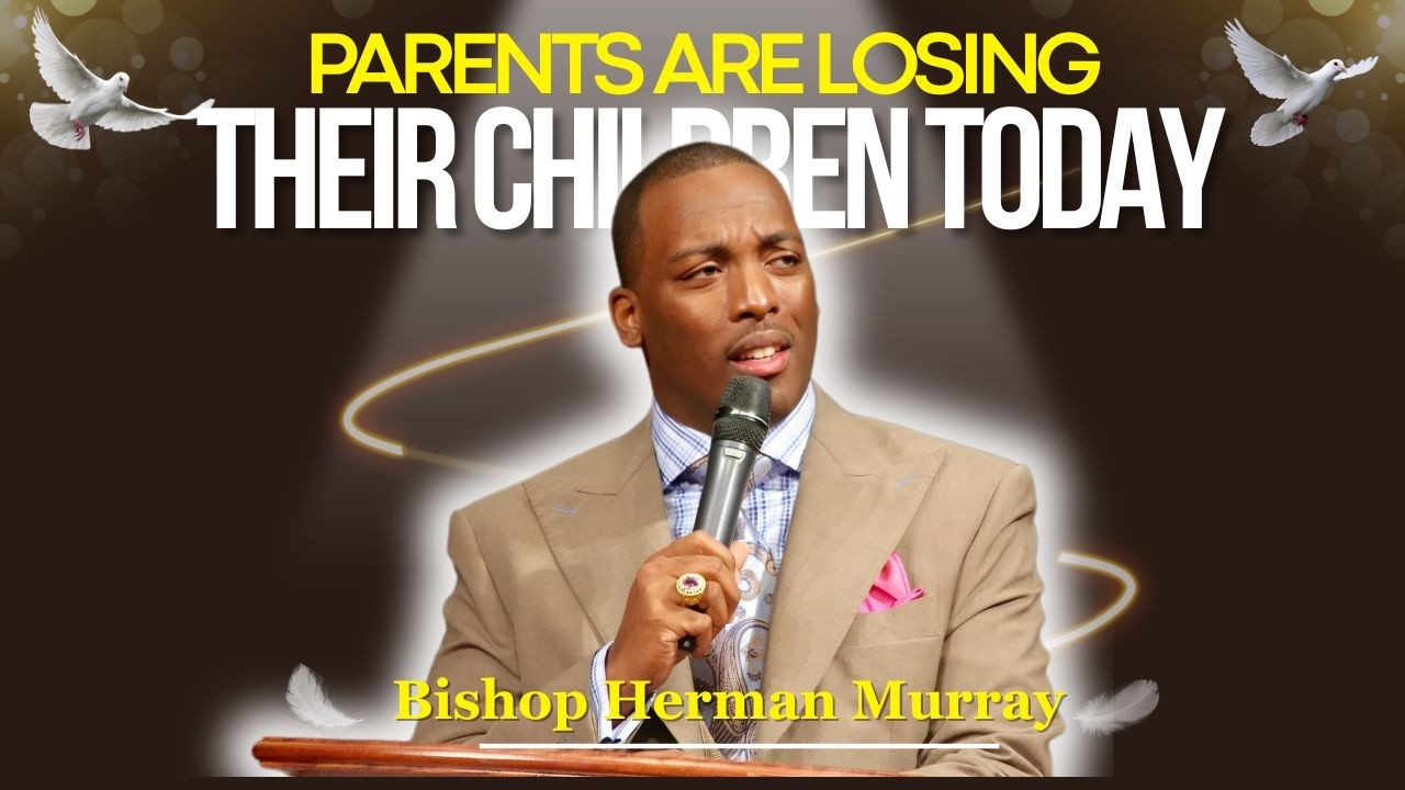 Why Are Christian Homes Losing the Battle for Their Kids? | Bishop Herman Murray