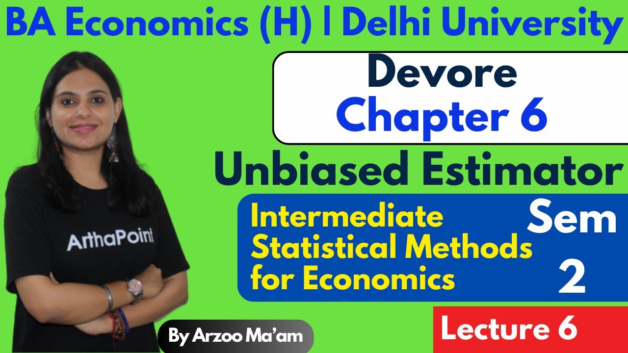 Intermediate SME | Unbiased Estimator | Devore Ch 6 | Intermediate Stats for Economics Sem 2 Eco(H)