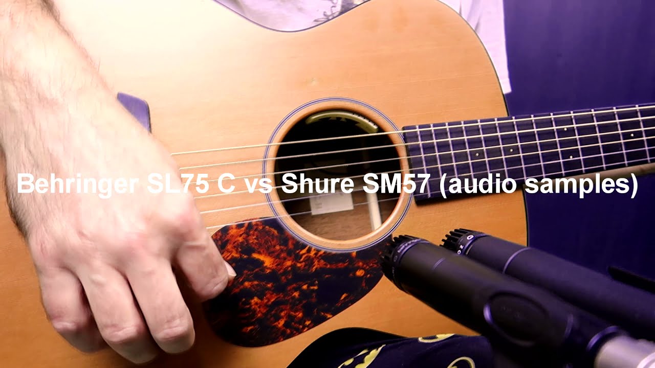 Behringer SL75C vs Shure SM57 comparison (audio samples) with acoustic guitar