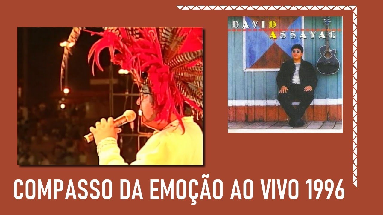 COMPASSO DA EMOÇÃO - DAVID ASSAYAG AO VIVO 1996