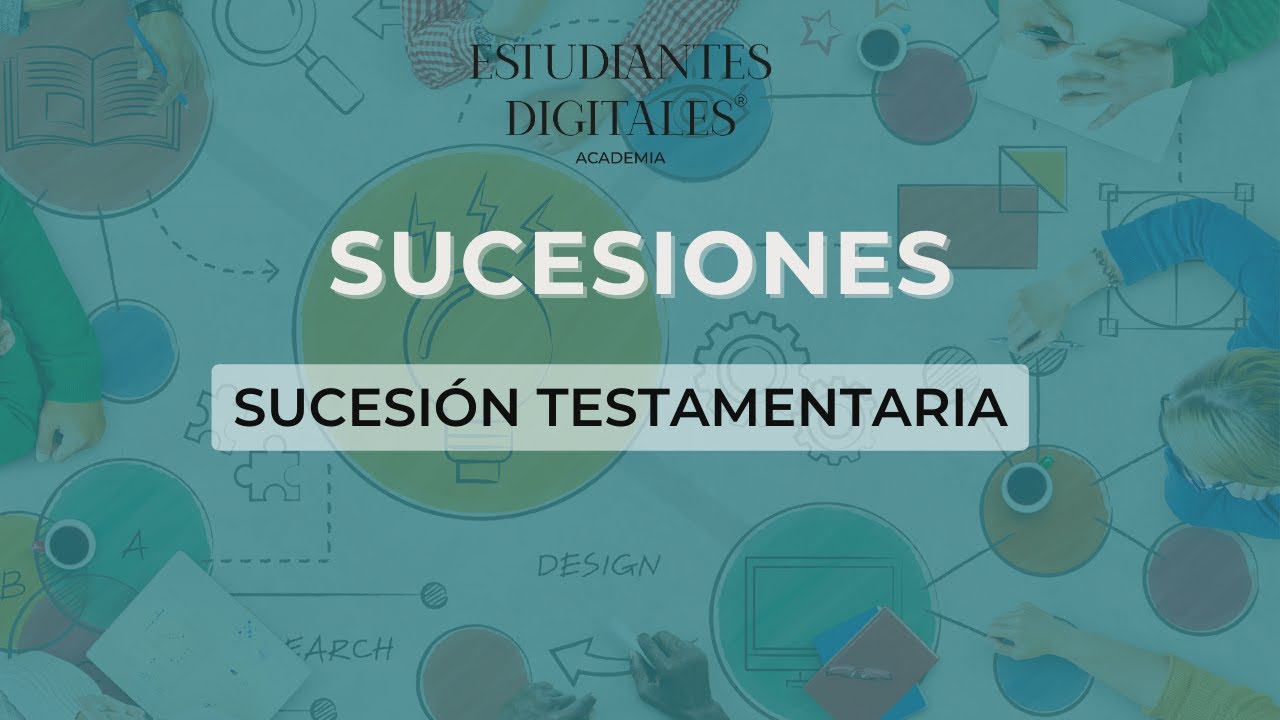 Sucesiones por Estudiantes Digitales - Tema: Sucesión Testamentaria